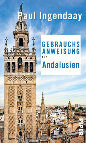 [Reise-Gebrauchsanweisung 01] • Gebrauchsanweisung für Andalusien